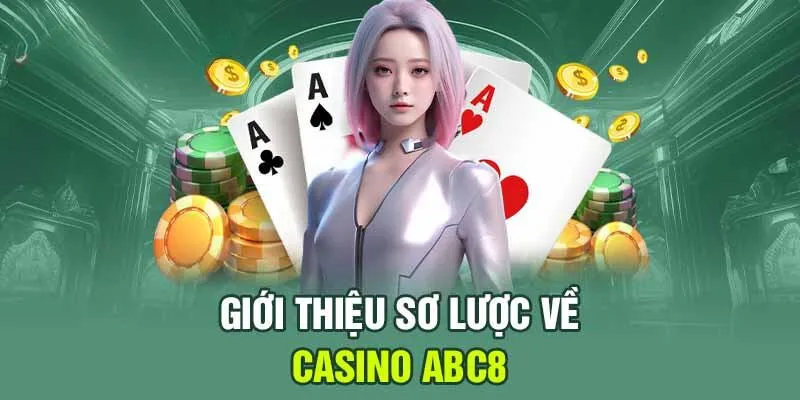 Đôi nét về sảnh casino nhà cái ABC8