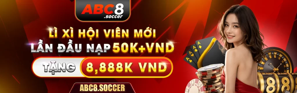 Lì xì hội viên mới, ABC8 lần đầu nạp tặng 50k+ VND