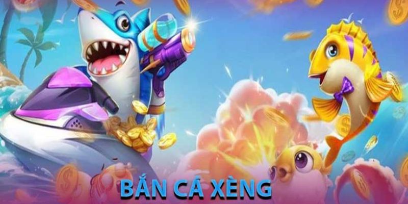 Khái quát về game Bắn cá xèng