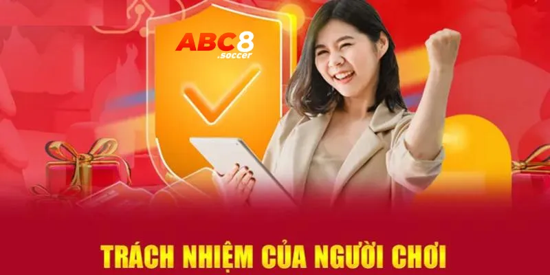 Hội viên có trách nhiệm tuân thủ mọi điều khoản chính sách bảo mật abc8